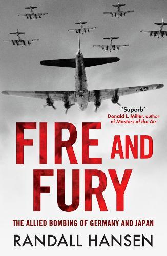 Fire and Fury: The Allied Bombing of Germany 1942-1945  by Randall Hansen at Abbey's Bookshop, 