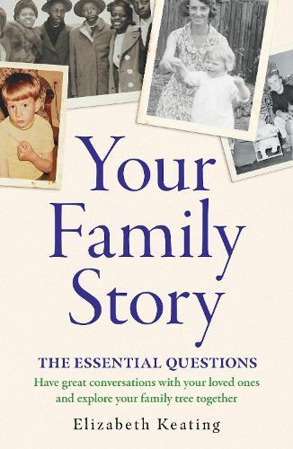 Your Family Story: The Essential Questions  by Elizabeth Keating at Abbey's Bookshop, 