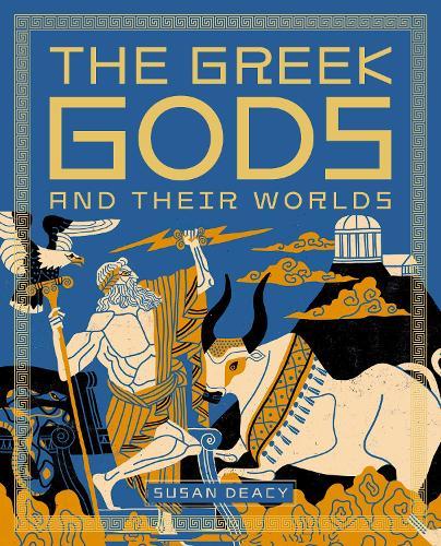 The Greek Gods and Their Worlds  by Susan Deacy at Abbey's Bookshop, 