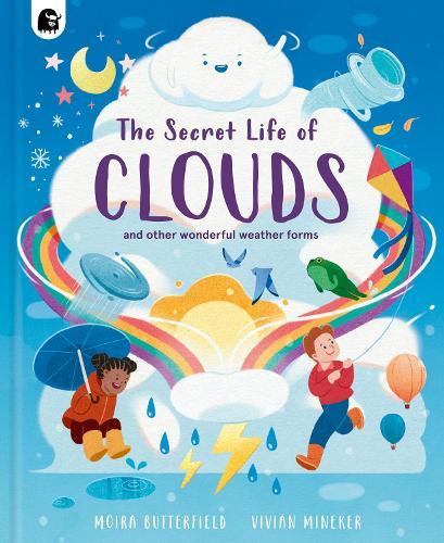 The Secret Life of Clouds: and other wonderful weather forms  by Moira Butterfield at Abbey's Bookshop, 