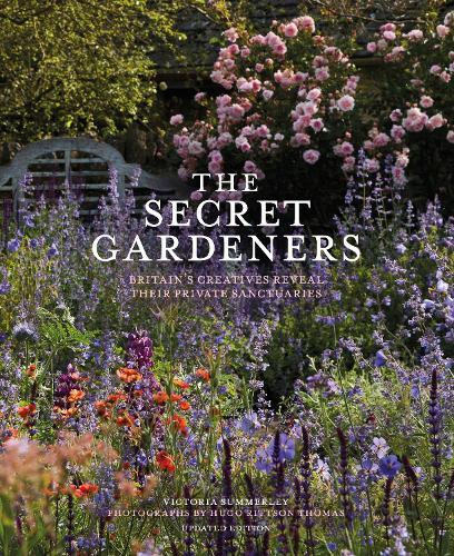 The Secret Gardeners (updated edition): Britain’s Creatives Reveal Their Private Sanctuaries  by Victoria Summerley at Abbey's Bookshop, 
