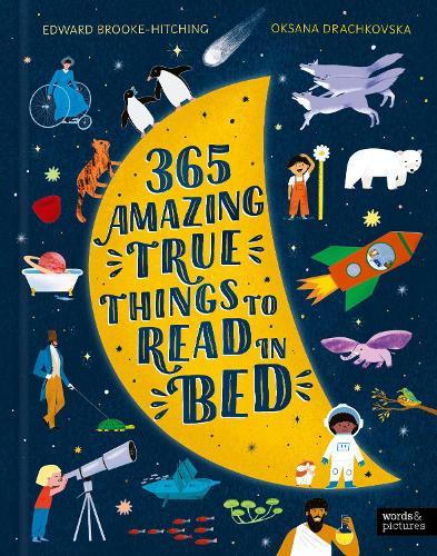 365 Amazing True Things to Read in Bed  by Edward Brooke-Hitching at Abbey's Bookshop, 