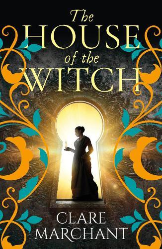The House of the Witch: A BRAND NEW spellbinding historical mystery, for fans of Weyward, from Clare Marchant  by Clare Marchant at Abbey's Bookshop, 