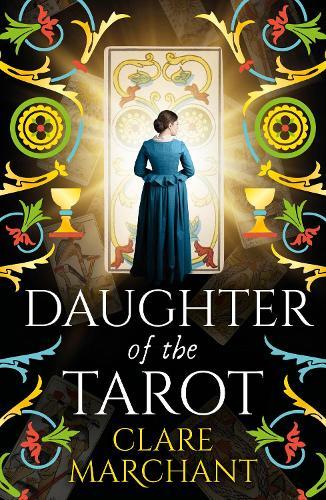 Daughter of the Tarot: A BRAND NEW dazzling, historical read from Clare Marchant for 2025  by Clare Marchant at Abbey's Bookshop, 