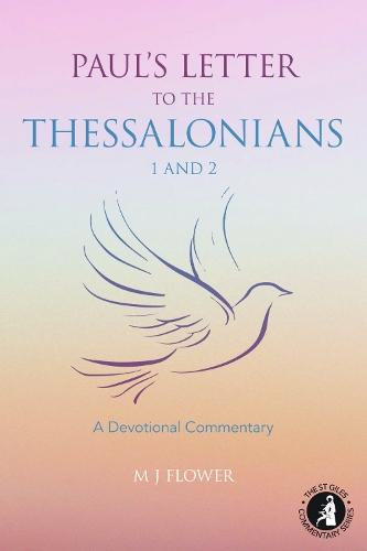 Paul's Letters to the Thessalonians 1 and 2: A Devotional Commentary  by M. J. Flower at Abbey's Bookshop, 