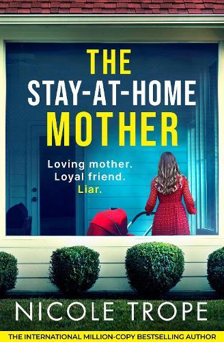 The Stay-at-Home Mother  by Nicole Trope at Abbey's Bookshop, 
