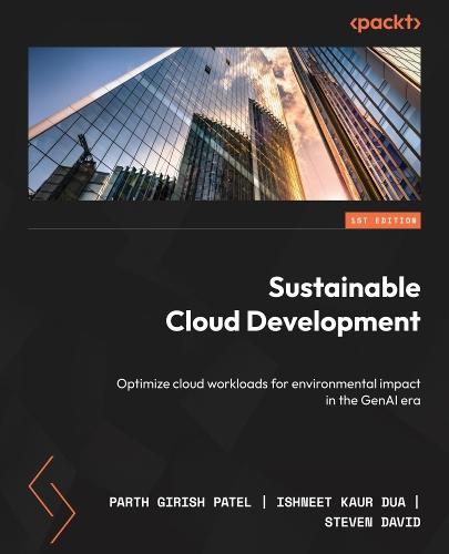 Sustainable Cloud Development: Optimize cloud workloads for environmental impact in the GenAI era  by Parth Girish Patel at Abbey's Bookshop, 