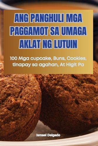 Ang Panghuli MGA Paggamot Sa Umaga Aklat Ng Lutuin  by Ismael Delgado at Abbey's Bookshop, 