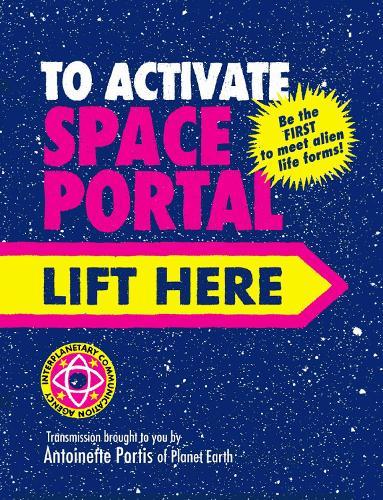 To Activate Space Portal Lift Here  by Antoinette Portis at Abbey's Bookshop, 