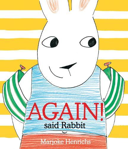 Again! said Rabbit  by Marjoke Henrichs at Abbey's Bookshop, 