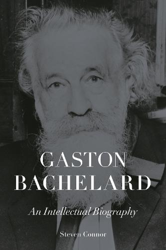 Gaston Bachelard: An Intellectual Biography  by Steven Connor at Abbey's Bookshop, 