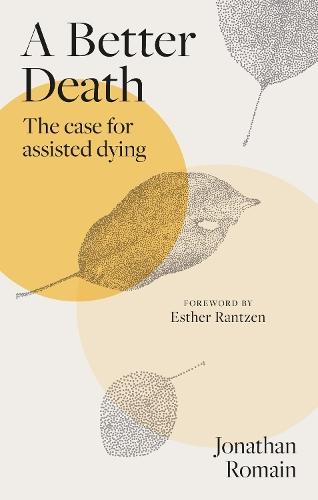 A Better Death: The Case for Assisted Dying  by Jonathan Romain at Abbey's Bookshop, 