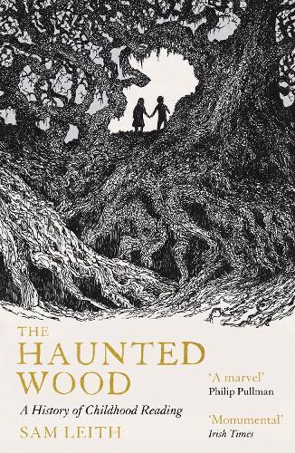 The Haunted Wood: A History of Childhood Reading
