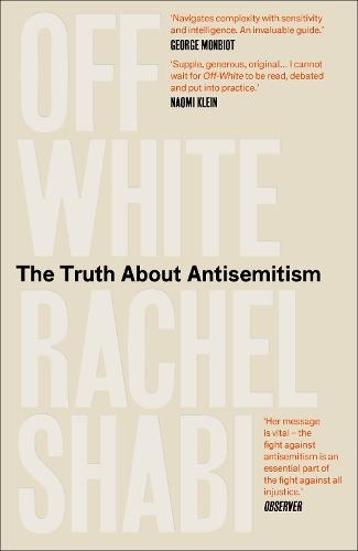 Off-White: The Truth About Antisemitism  by Rachel Shabi at Abbey's Bookshop, 