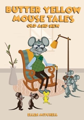 Butter Yellow Mouse Tales  by Ellen Mitchell at Abbey's Bookshop, 