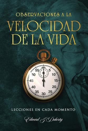 Observaciones: A la Velocidad de la Vida  by Edward J Doherty at Abbey's Bookshop, 