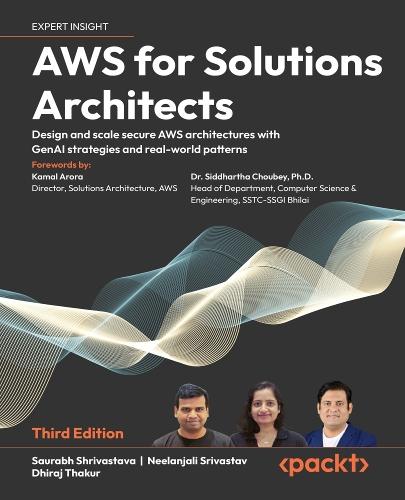 AWS for Solutions Architects: Design and scale secure AWS architectures with GenAI strategies and real-world patterns  by Saurabh Shrivastava at Abbey's Bookshop, 