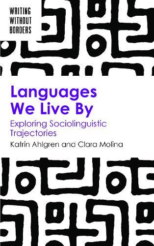 Languages We Live By: Exploring Sociolinguistic Trajectories  by Katrin Ahlgren at Abbey's Bookshop, 
