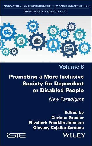 Promoting a More Inclusive Society for Dependent or Disabled People: New Paradigms  by Corinne Grenier (KEDGE Business School, France) at Abbey's Bookshop, 