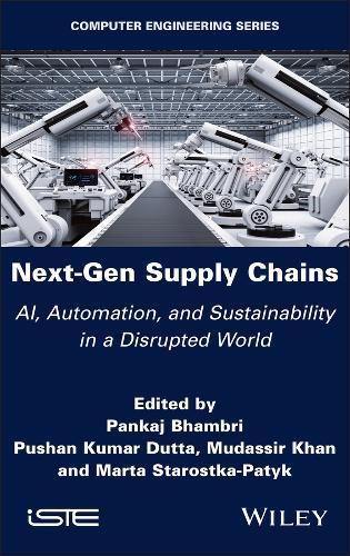 Next-Gen Supply Chains: AI, Automation, and Sustainability in a Disrupted World