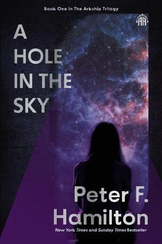 A Hole in The Sky: Arkship Trilogy Book I  by Peter F. Hamilton at Abbey's Bookshop, 