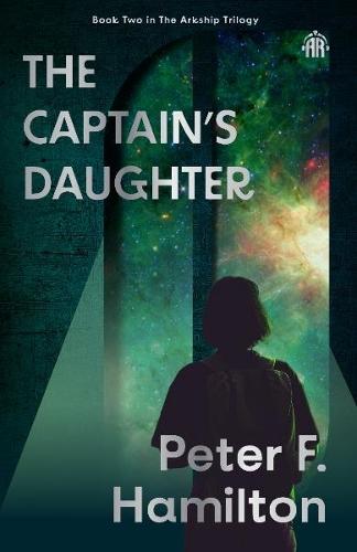 The Captain's Daughter: Arkship Trilogy Book II  by Peter F. Hamilton at Abbey's Bookshop, 