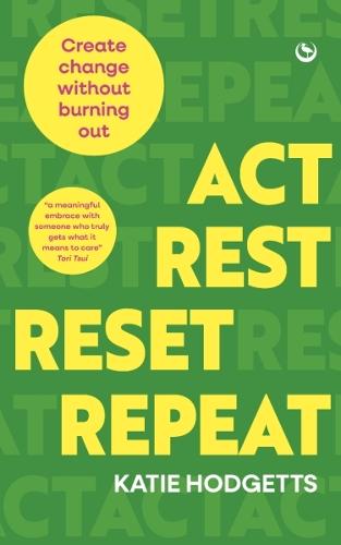 Act, Rest, Reset, Repeat: Create change without burning out  by Katie Hodgetts at Abbey's Bookshop, 