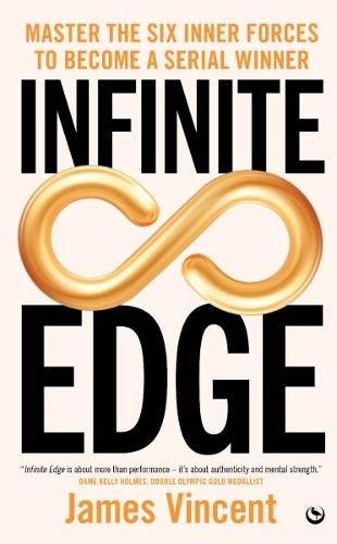 Infinite Edge: Master the Six Inner Forces to Find Your Edge  by James Vincent at Abbey's Bookshop, 