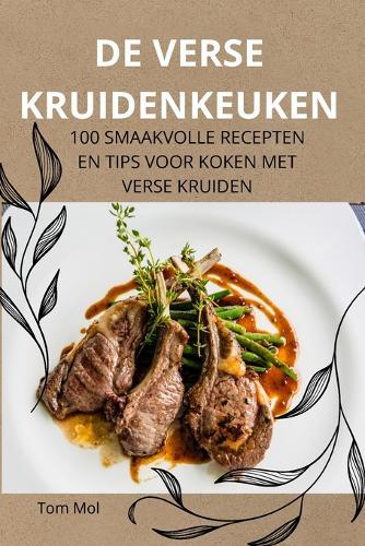 de Verse Kruidenkeuken  by Tom Mol at Abbey's Bookshop, 