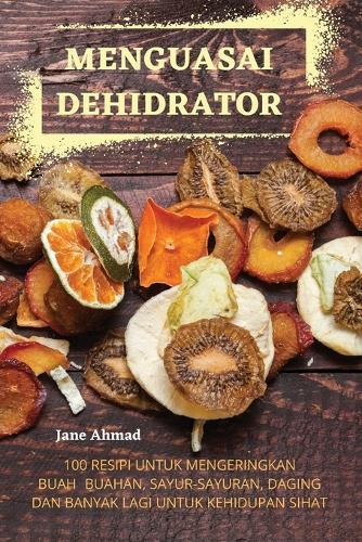 Menguasai Dehidrator  by Jane Ahmad at Abbey's Bookshop, 