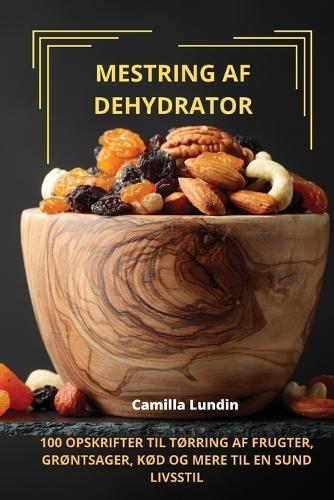 Mestring AF Dehydrator  by Camilla Lundin at Abbey's Bookshop, 