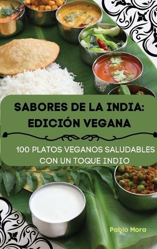 Sabores de la India: Edición Vegana  by Pablo Mora at Abbey's Bookshop, 
