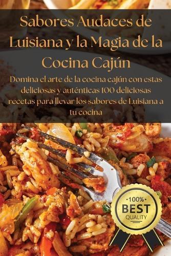 Sabores Audaces de Luisiana y la Magia de la Cocina Cajún  by Santiago Cruz at Abbey's Bookshop, 