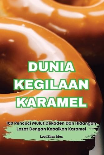 Dunia Kegilaan Karamel  by Looi Zhen Mea at Abbey's Bookshop, 