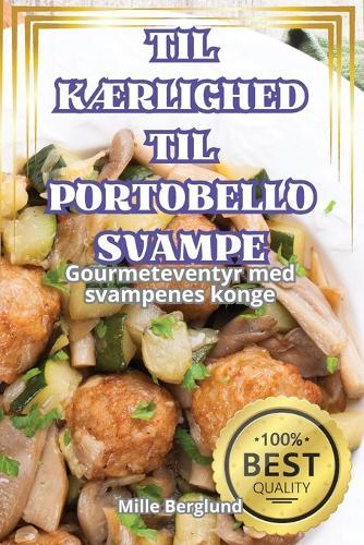 Til KÆrlighed Til Portobello-Svampe  by Mille Berglund at Abbey's Bookshop, 