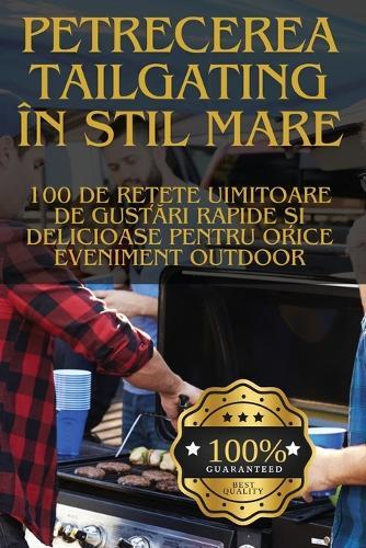 Petrecerea Tailgating În Stil Mare  by Zoe Angelica at Abbey's Bookshop, 