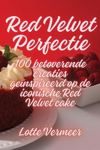 Red Velvet Perfectie  by Lotte Vermeer at Abbey's Bookshop, 