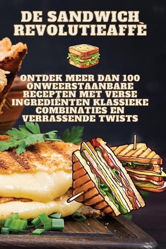 De Sandwich Revolutie  by Marloes Van Dijk at Abbey's Bookshop, 