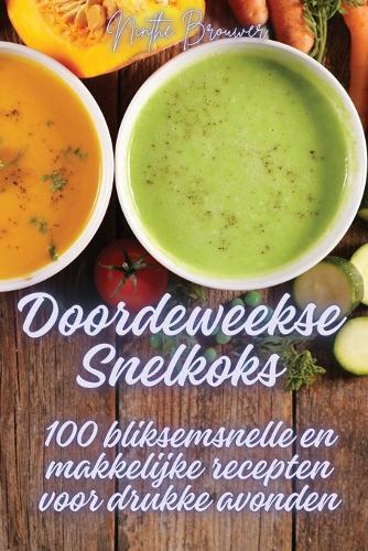 Doordeweekse Snelkoks  by Ninthe Brouwer at Abbey's Bookshop, 
