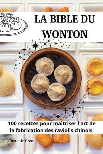 La Bible Du Wonton  by Charlotte Grout at Abbey's Bookshop, 