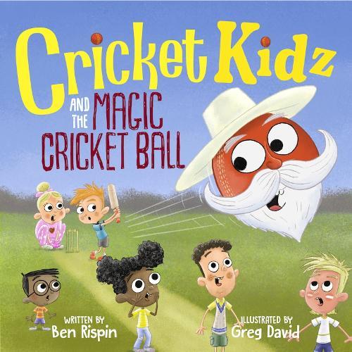 Cricket Kidz and the Magic Cricket Ball  by Ben Rispin at Abbey's Bookshop, 