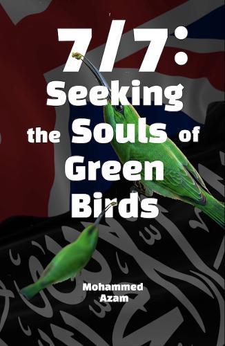 7/7: Seeking The Souls Of Green Birds  by Mohammed Azam at Abbey's Bookshop, 