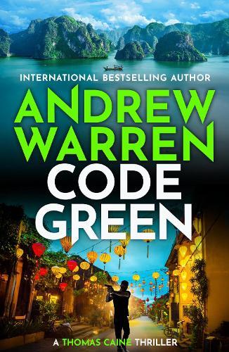 Code Green: A pulse-pounding action thriller from Andrew Warren  by Andrew Warren at Abbey's Bookshop, 