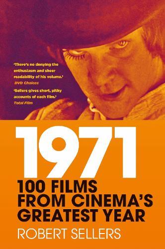 1971: 100 Films from Cinema's Greatest Year  by Robert Sellers at Abbey's Bookshop, 