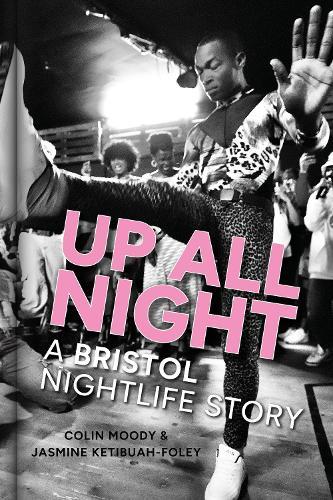 Up All Night: A Bristol Nightlife Story  by Colin Moody at Abbey's Bookshop, 