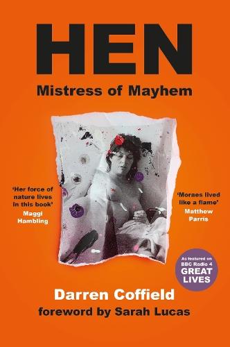 Hen, Mistress of Mayhem: A Portrait of Henrietta Moraes