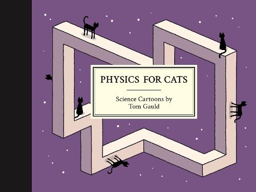 Physics for Cats  by Tom Gauld at Abbey's Bookshop, 
