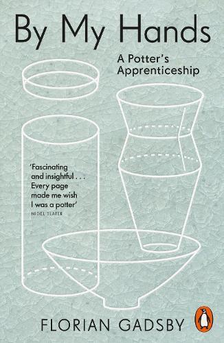 By My Hands: A Potter’s Apprenticeship