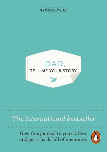 Dad, Tell Me Your Story: The original give & get back book  by Elma van Vliet at Abbey's Bookshop, 