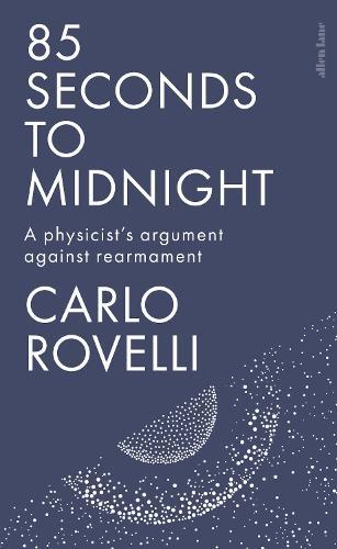 85 Seconds to Midnight: A Physicist's Argument Against Rearmament